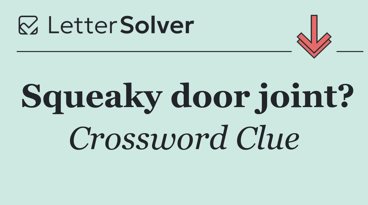 Squeaky door joint?
