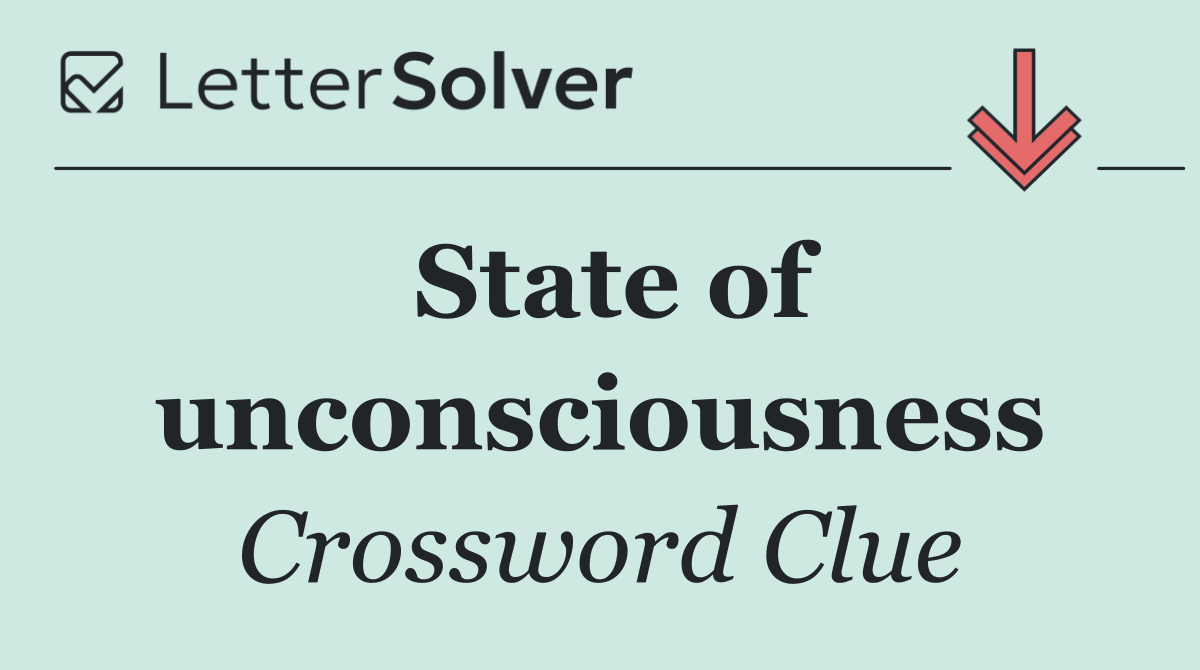 State of unconsciousness