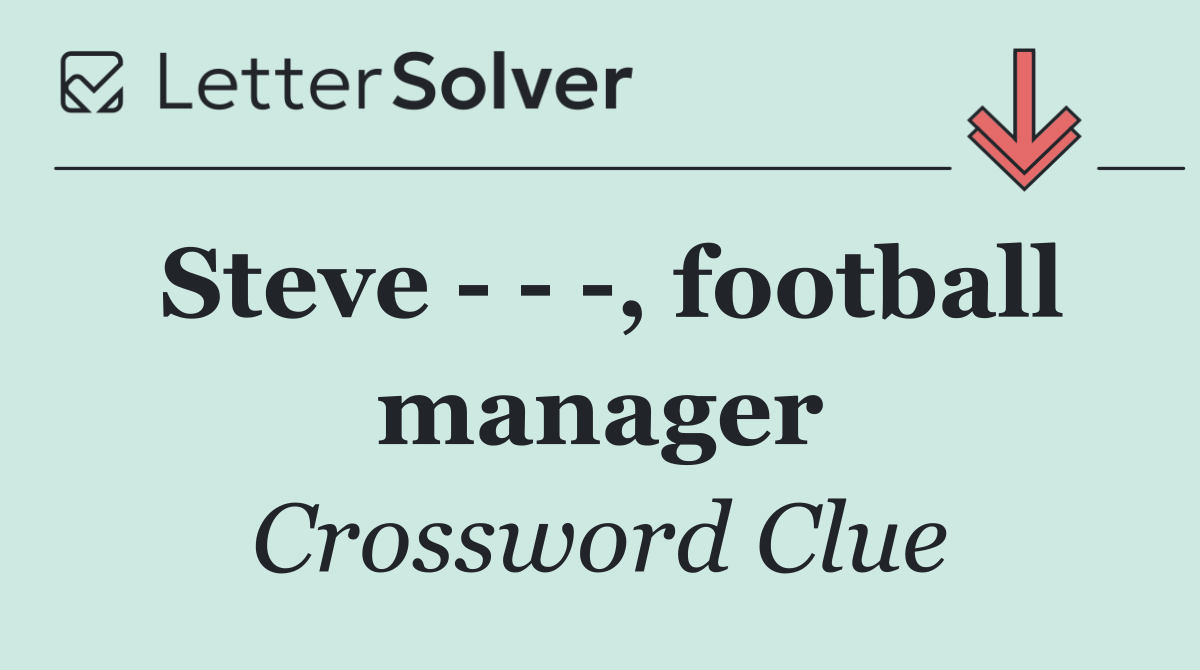 Steve      , football manager