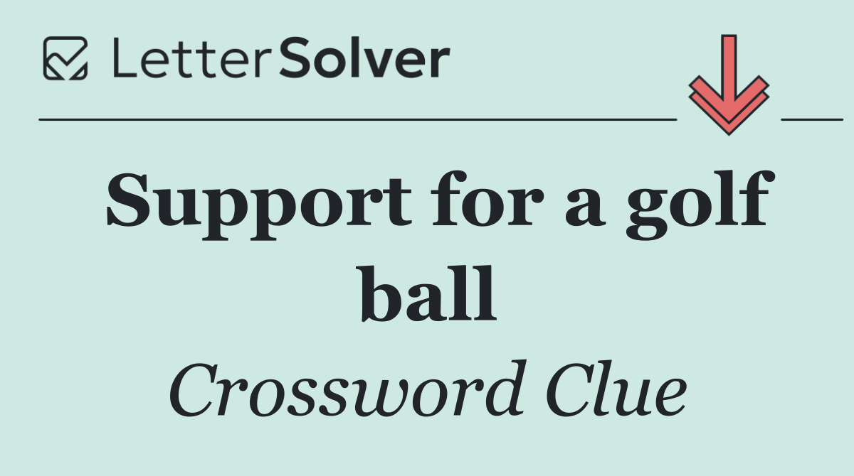 Support for a golf ball