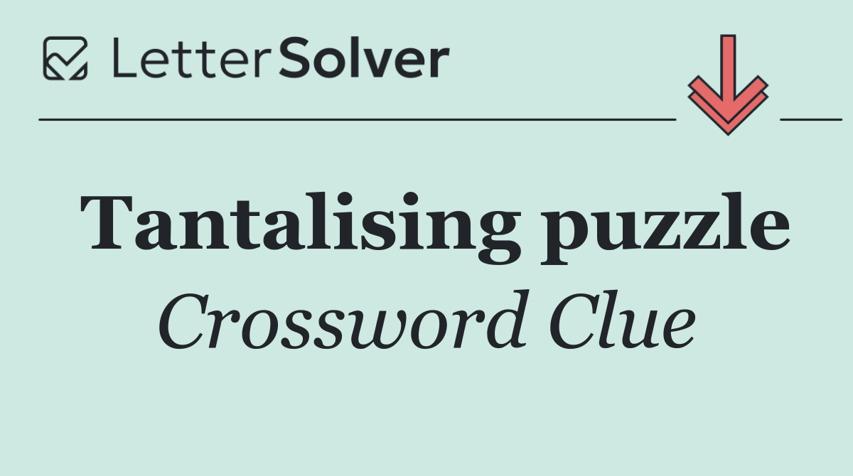 Tantalising puzzle