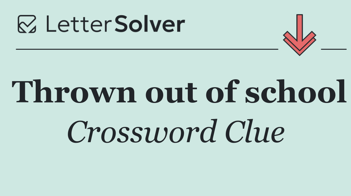 Thrown out of school