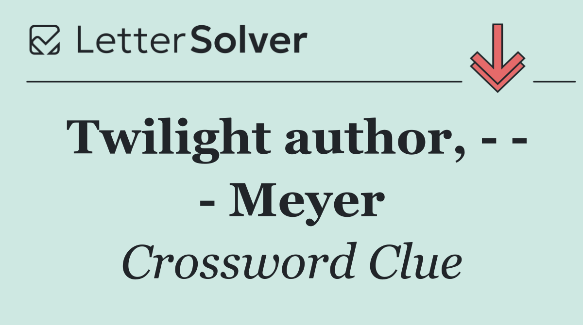 Twilight author,       Meyer