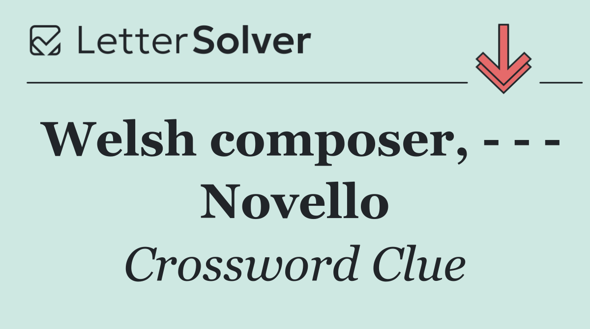 Welsh composer,       Novello