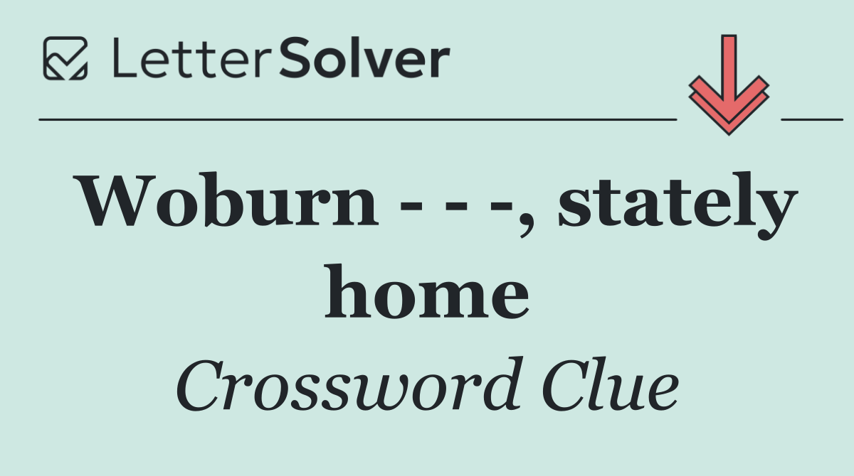 Woburn      , stately home