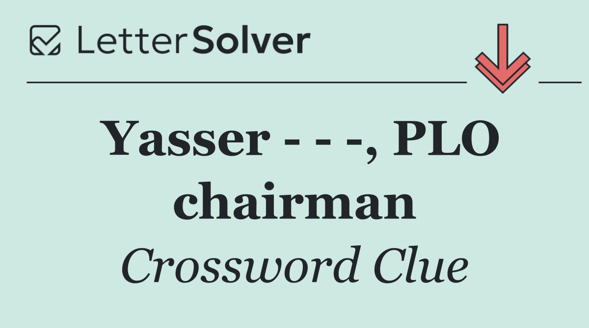 Yasser      , PLO chairman