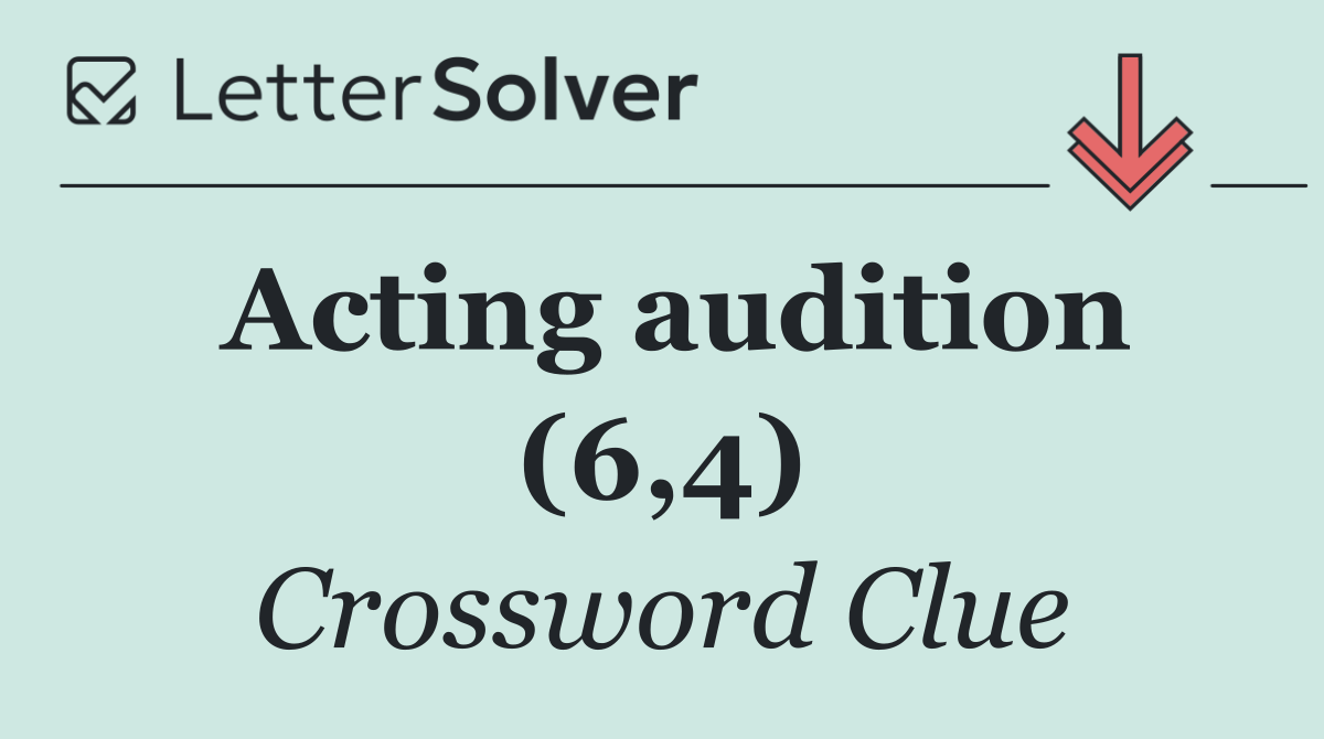 Acting audition (6,4)