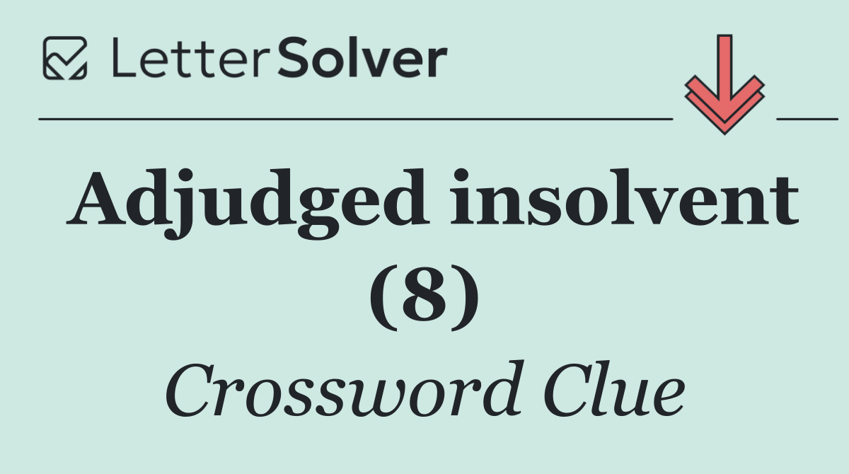 Adjudged insolvent (8)