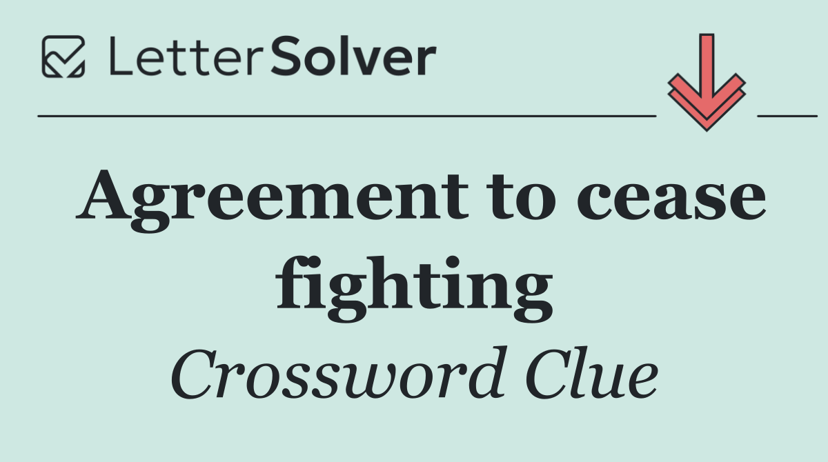 Agreement to cease fighting