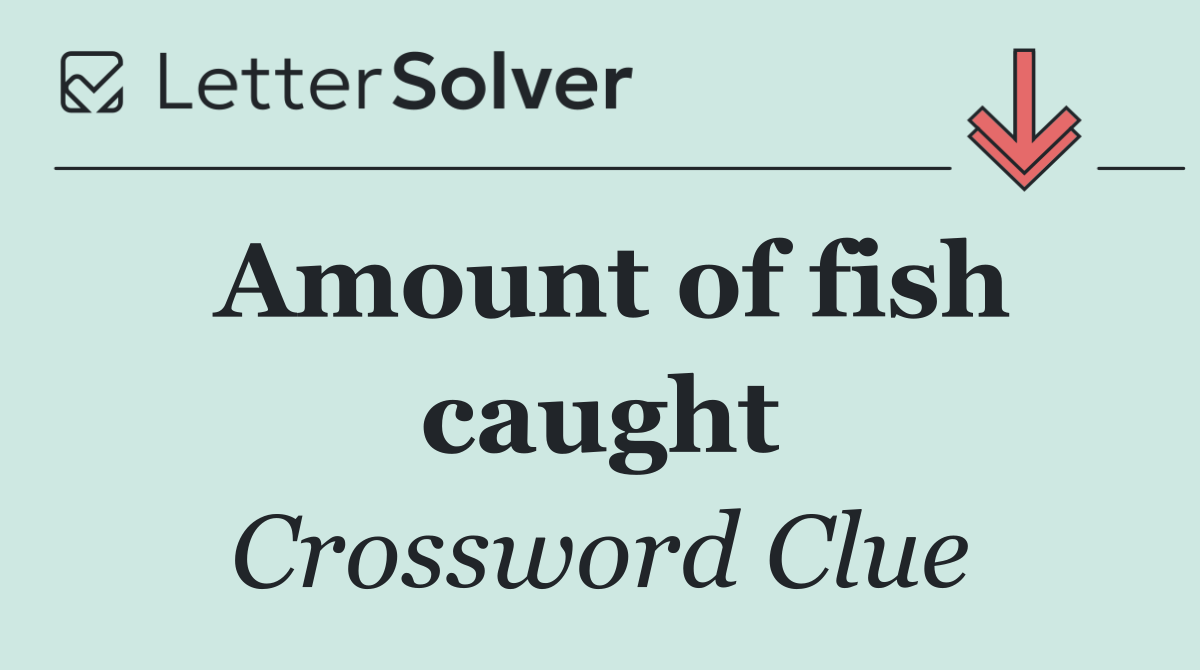 Amount of fish caught