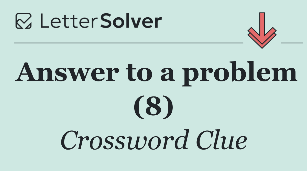 Answer to a problem (8)