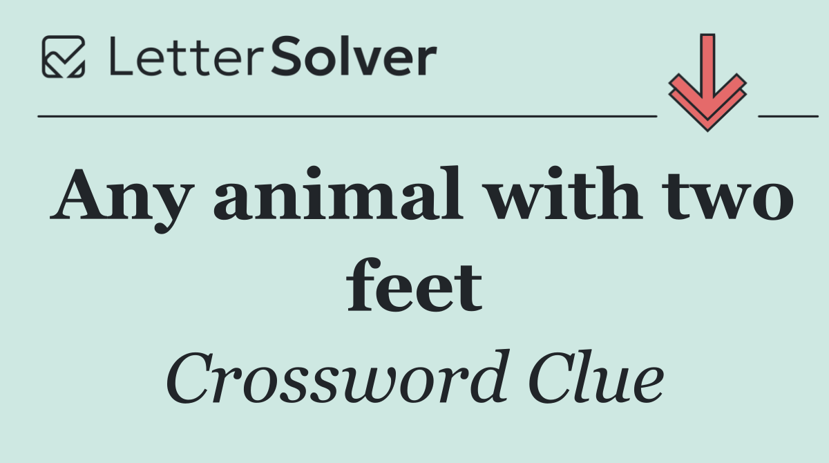 Any animal with two feet