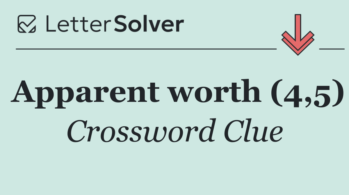 Apparent worth (4,5)