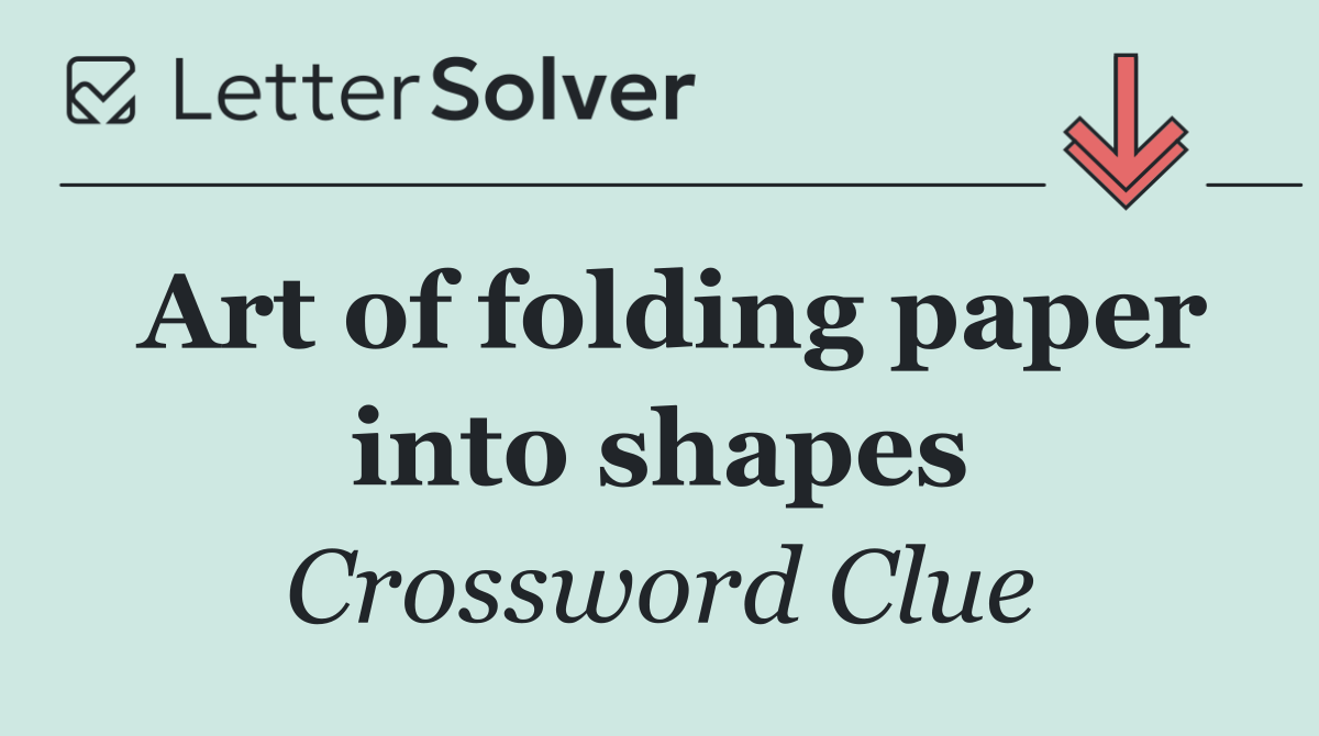 Art of folding paper into shapes