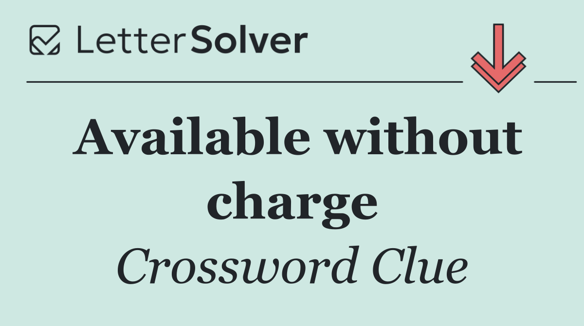 Available without charge