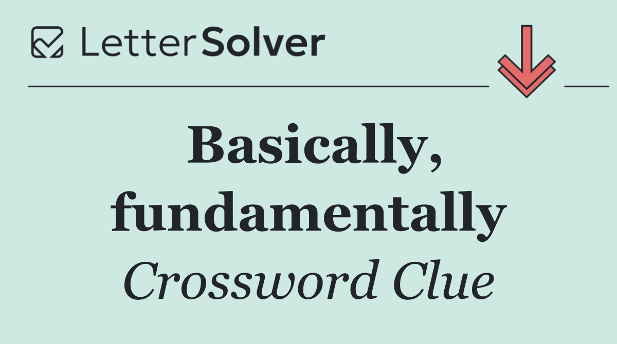 Basically, fundamentally