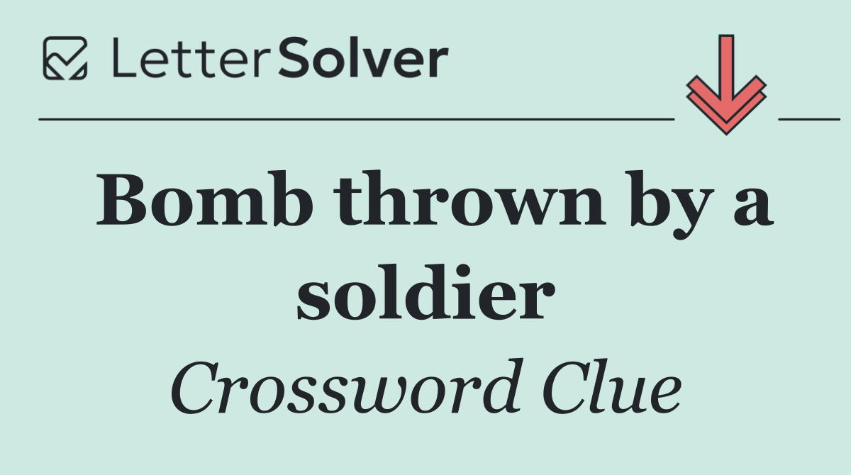 Bomb thrown by a soldier