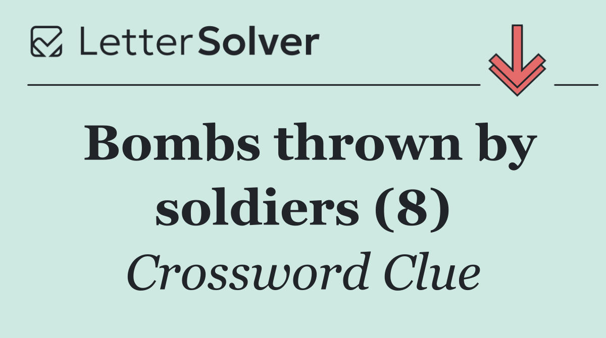 Bombs thrown by soldiers (8)
