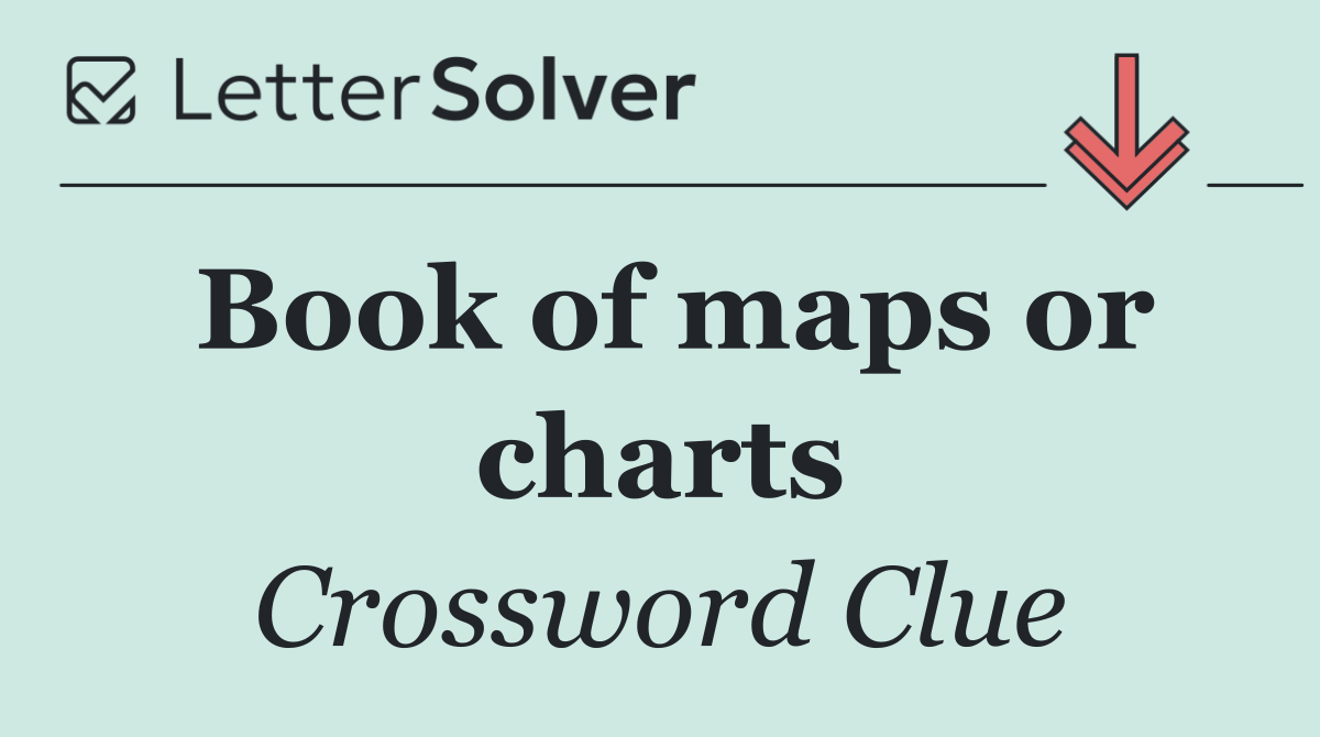 Book of maps or charts