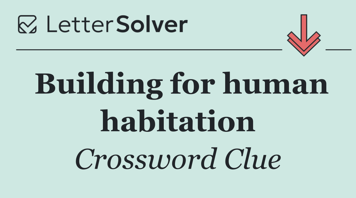 Building for human habitation