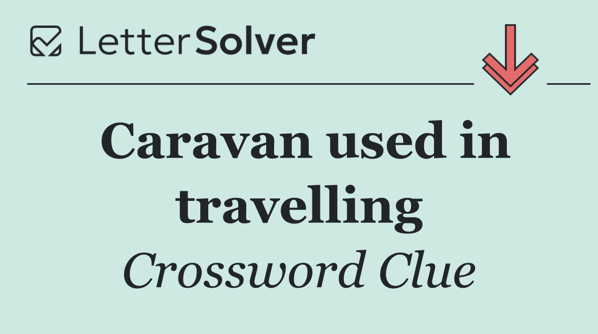Caravan used in travelling
