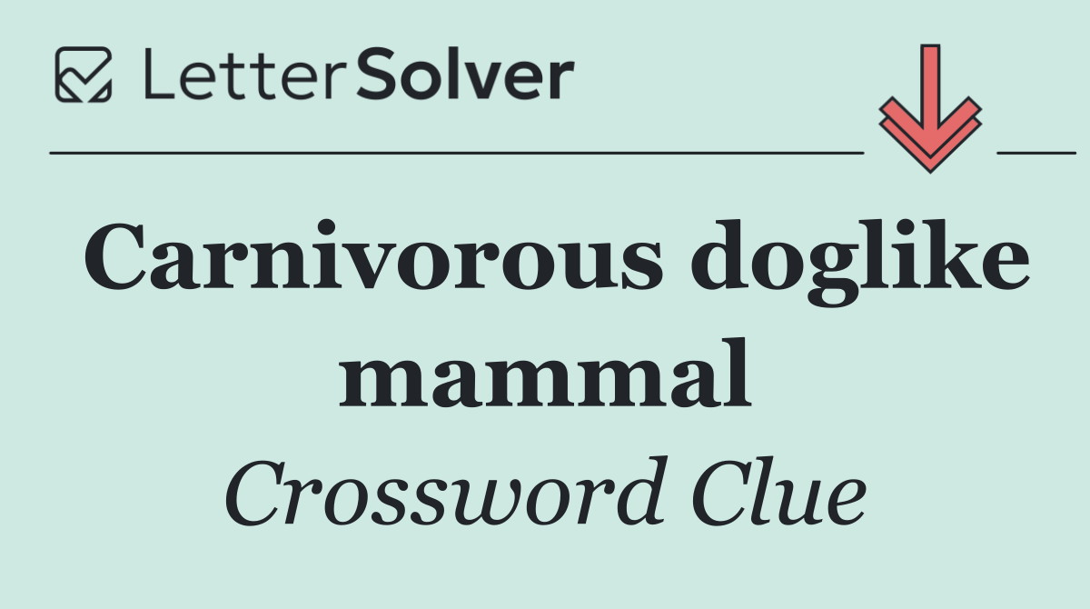 Carnivorous doglike mammal