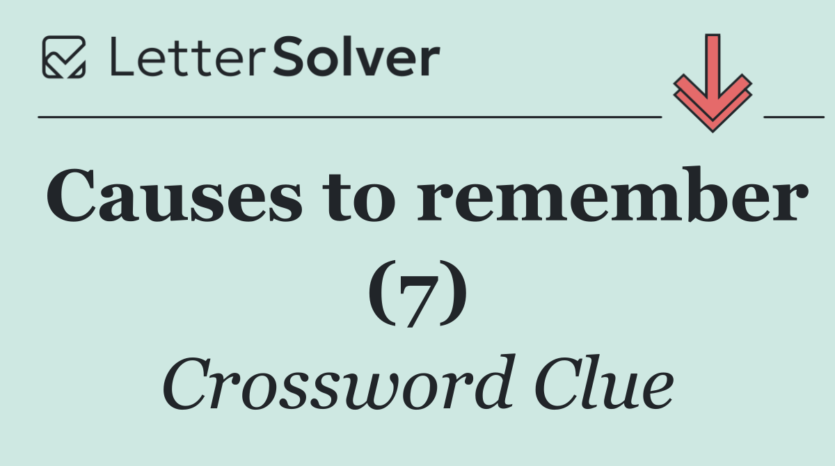 Causes to remember (7)