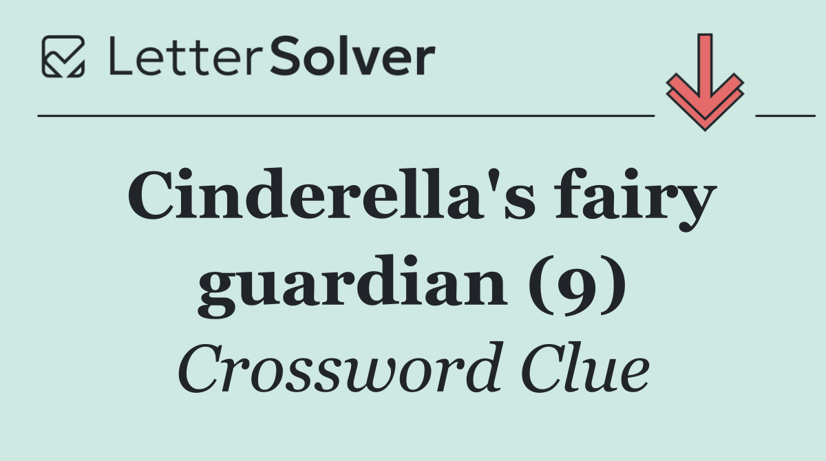 Cinderella's fairy guardian (9)