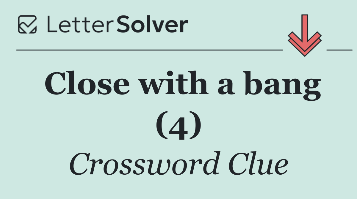 Close with a bang (4)