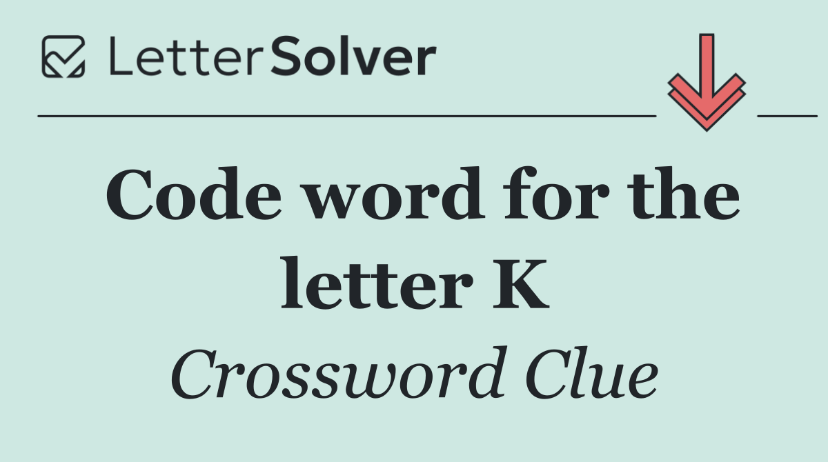 Code word for the letter K