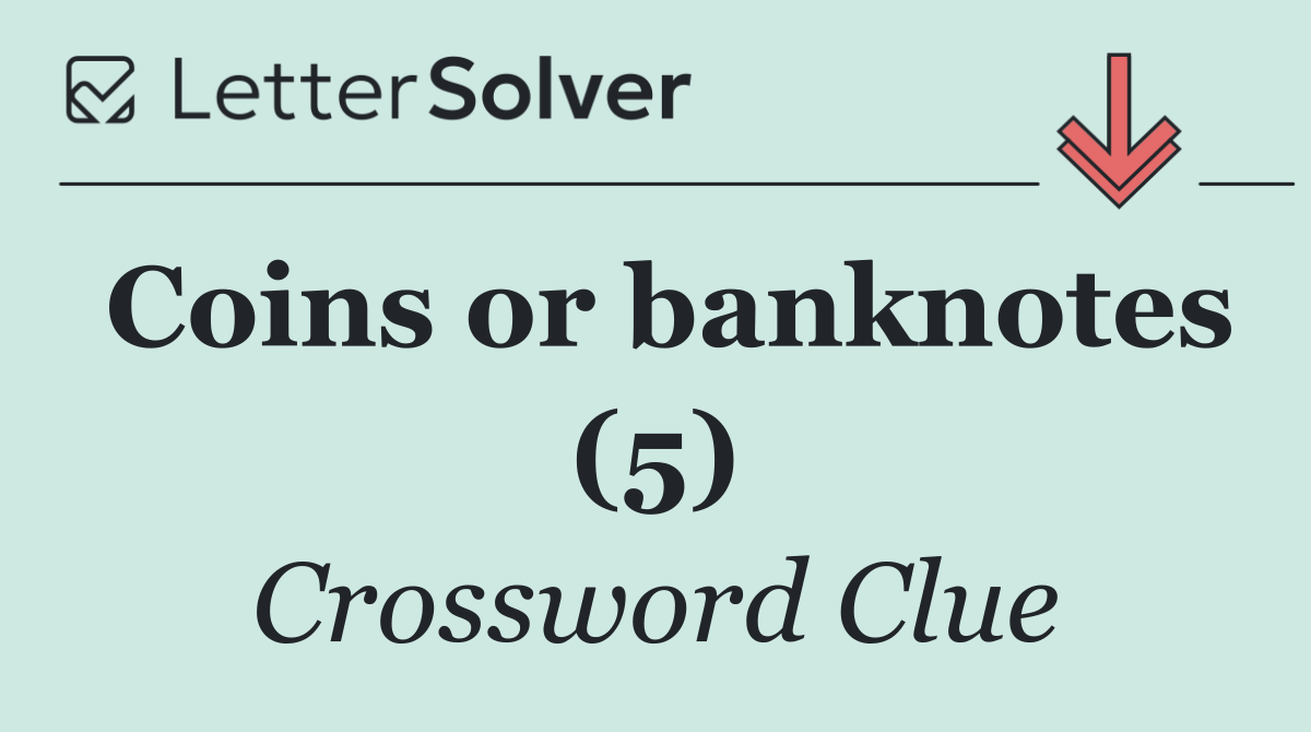 Coins or banknotes (5)