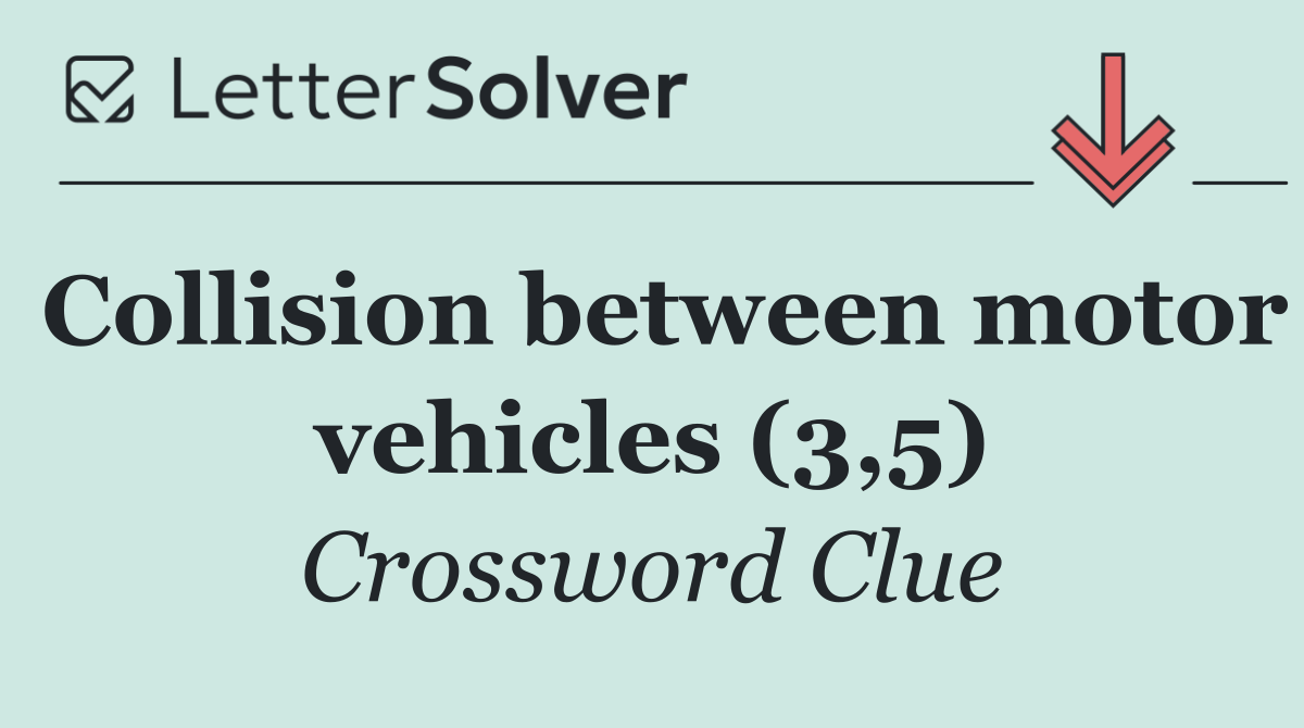 Collision between motor vehicles (3,5)