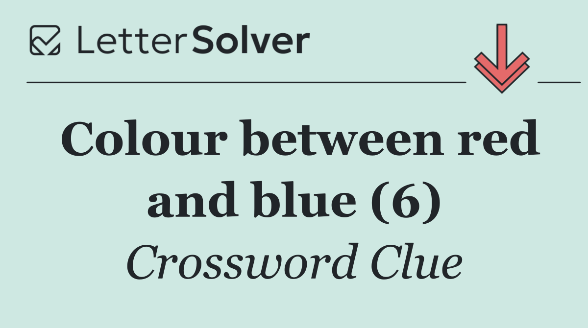 Colour between red and blue (6)