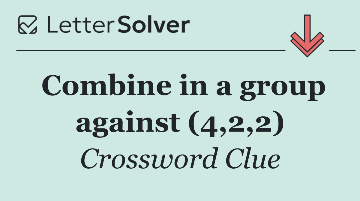 Combine in a group against (4,2,2)