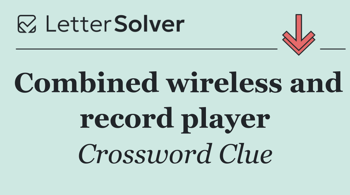 Combined wireless and record player