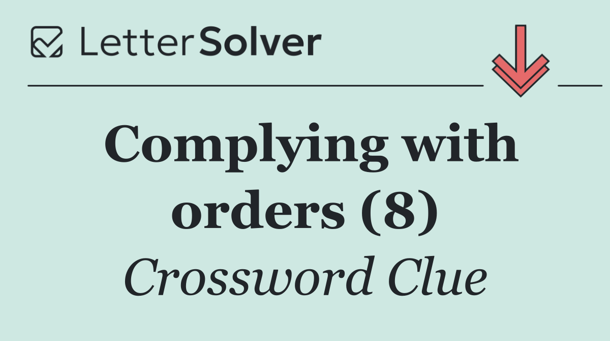 Complying with orders (8)