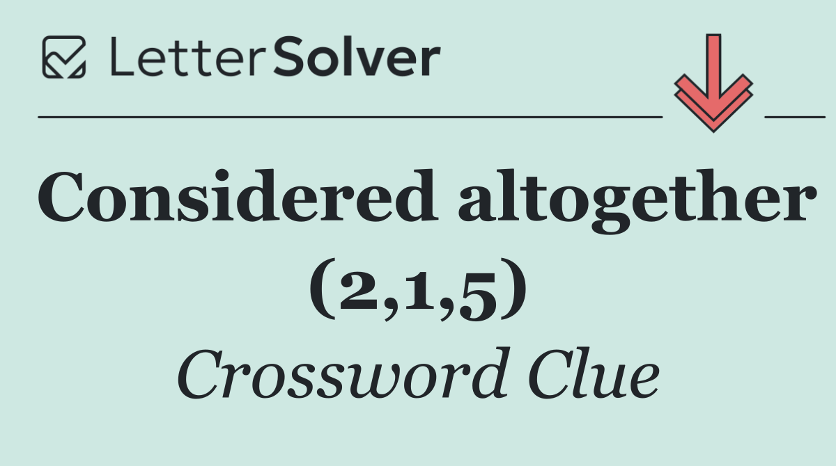 Considered altogether (2,1,5)