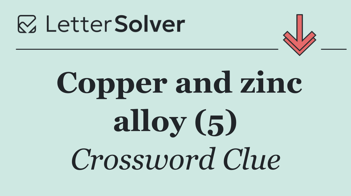 Copper and zinc alloy (5)