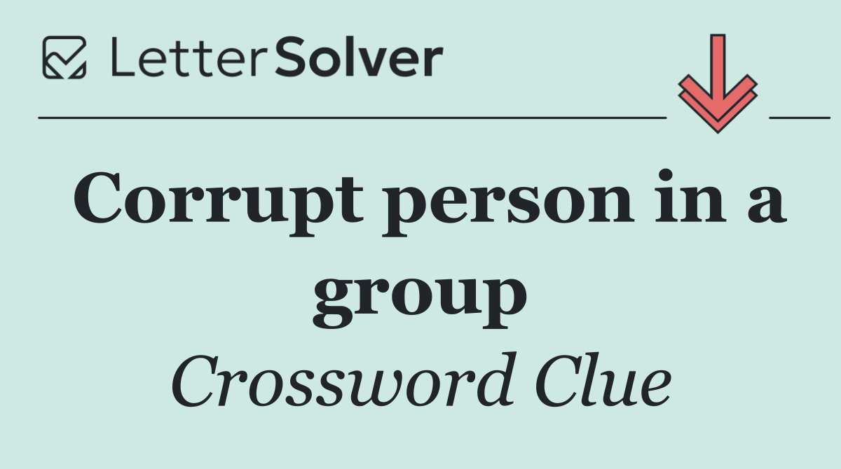 Corrupt person in a group