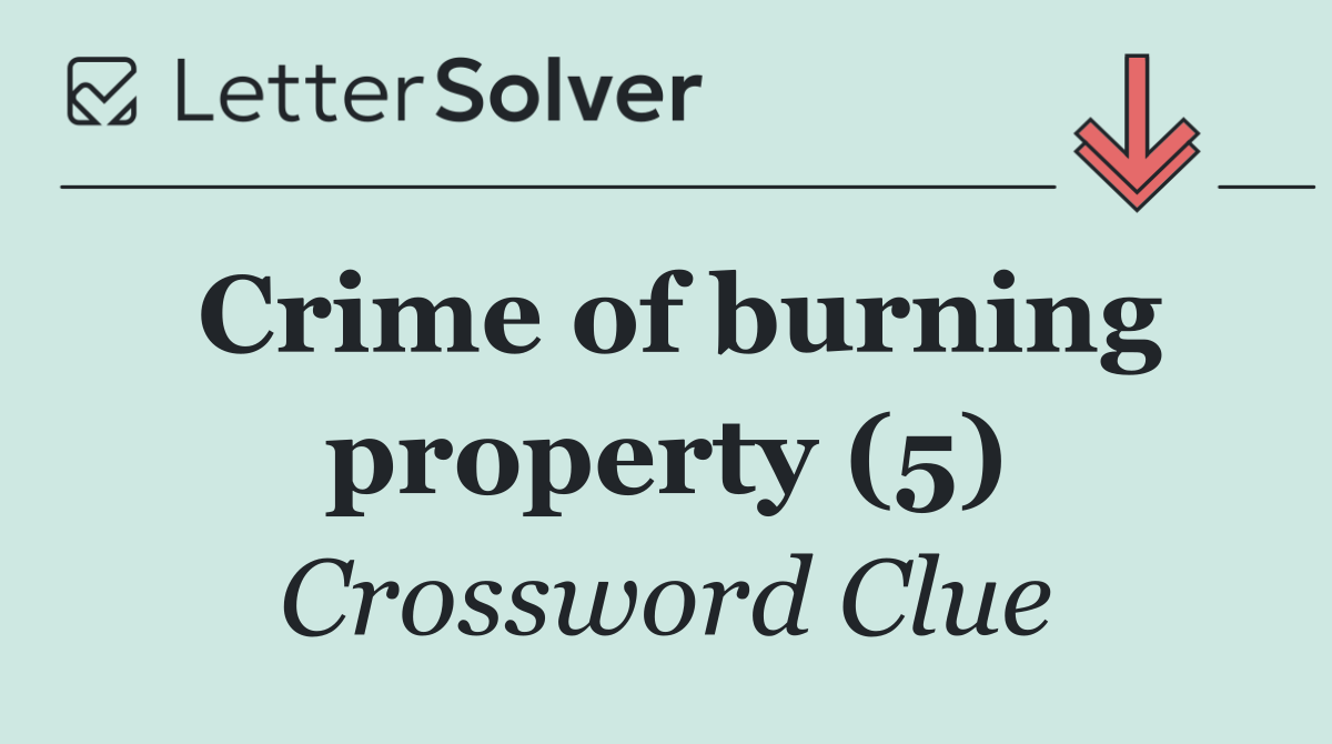 Crime of burning property (5)