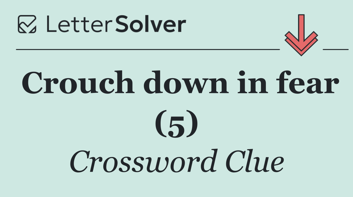 Crouch down in fear (5)
