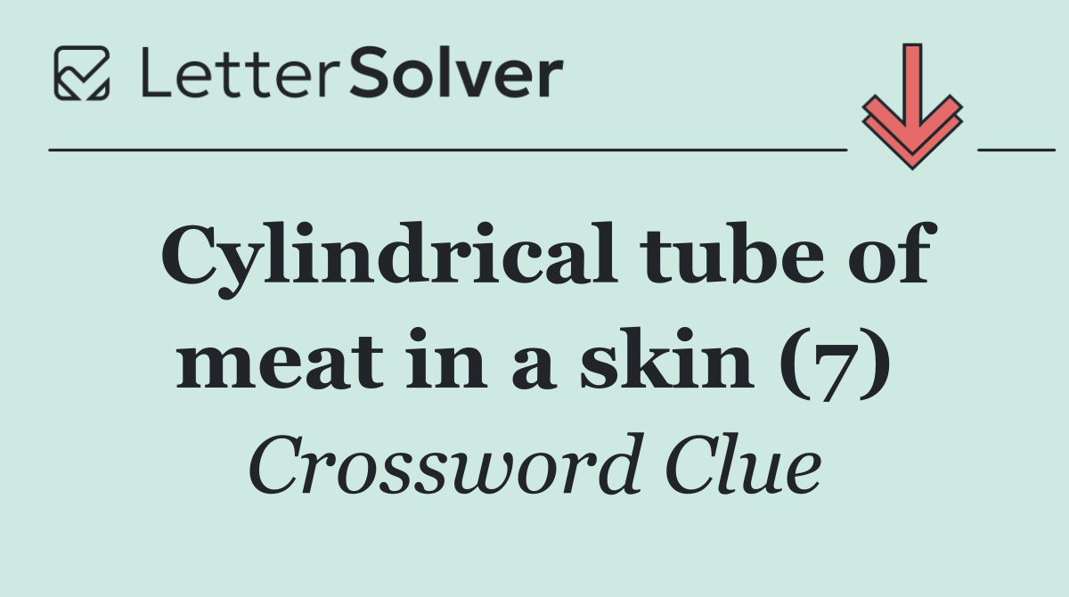 Cylindrical tube of meat in a skin (7)