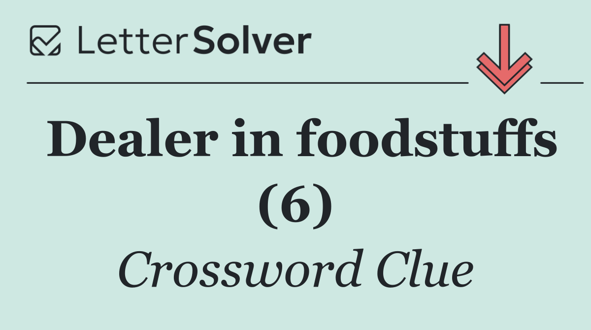 Dealer in foodstuffs (6)