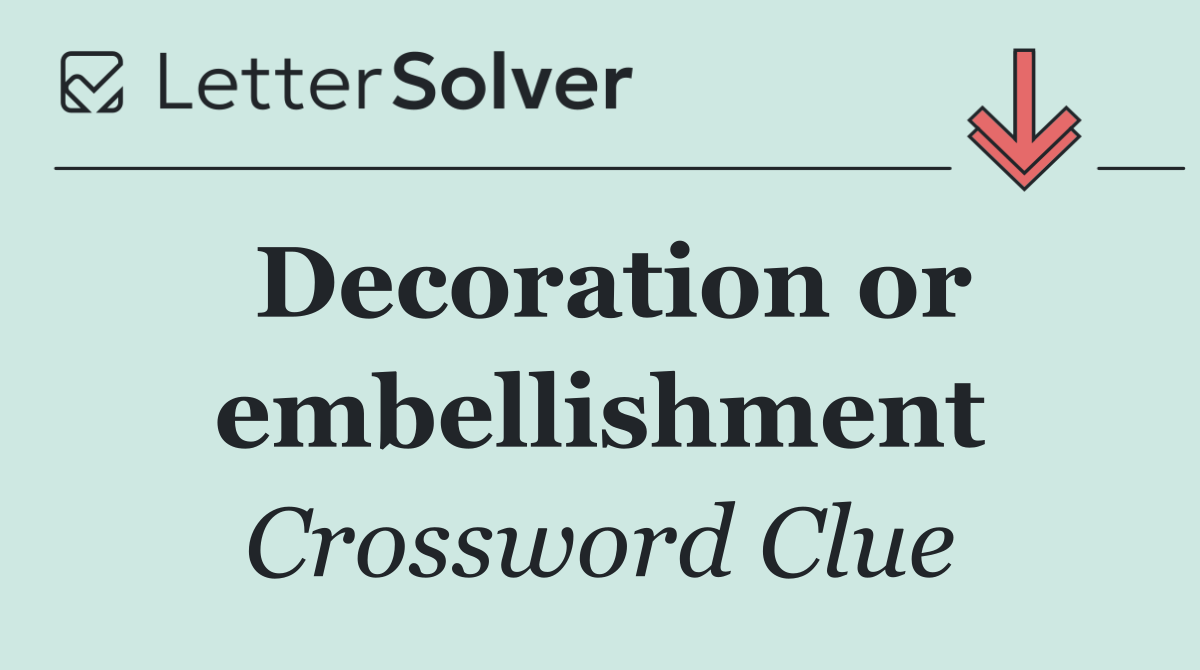 Decoration or embellishment
