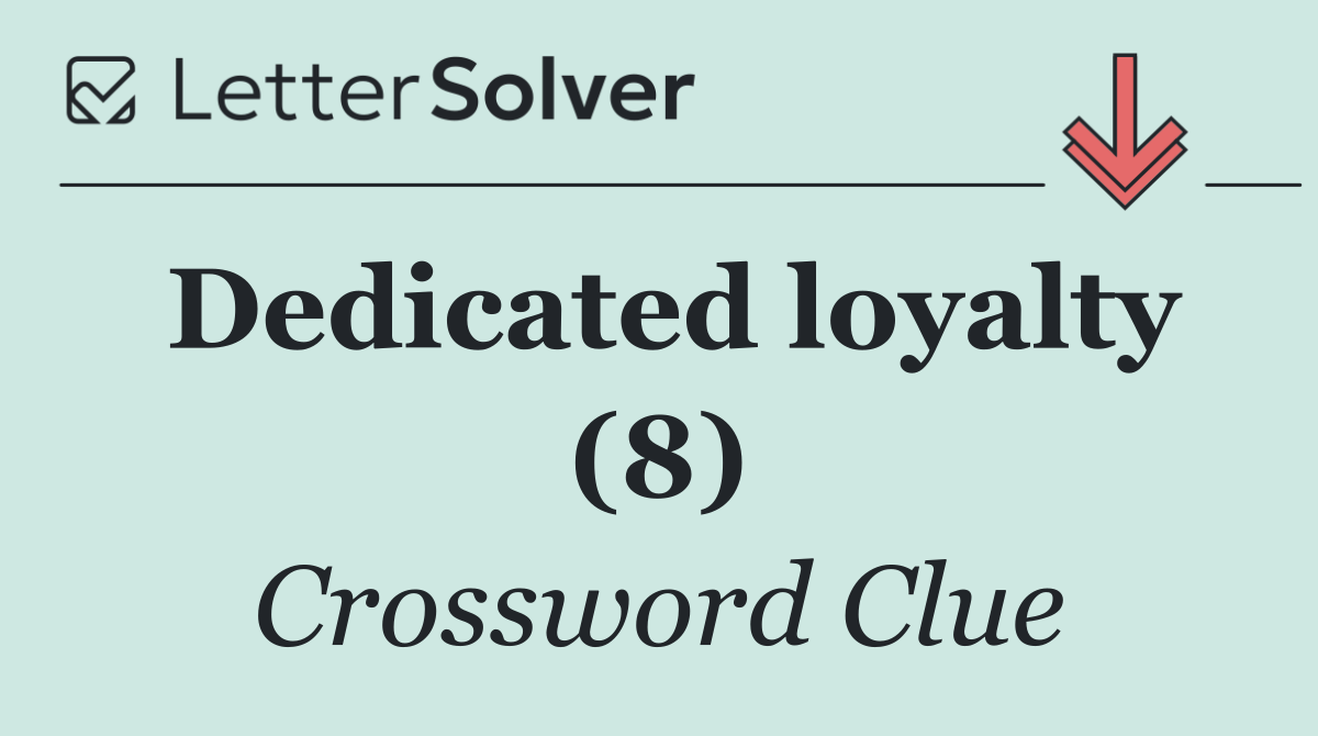 Dedicated loyalty (8)