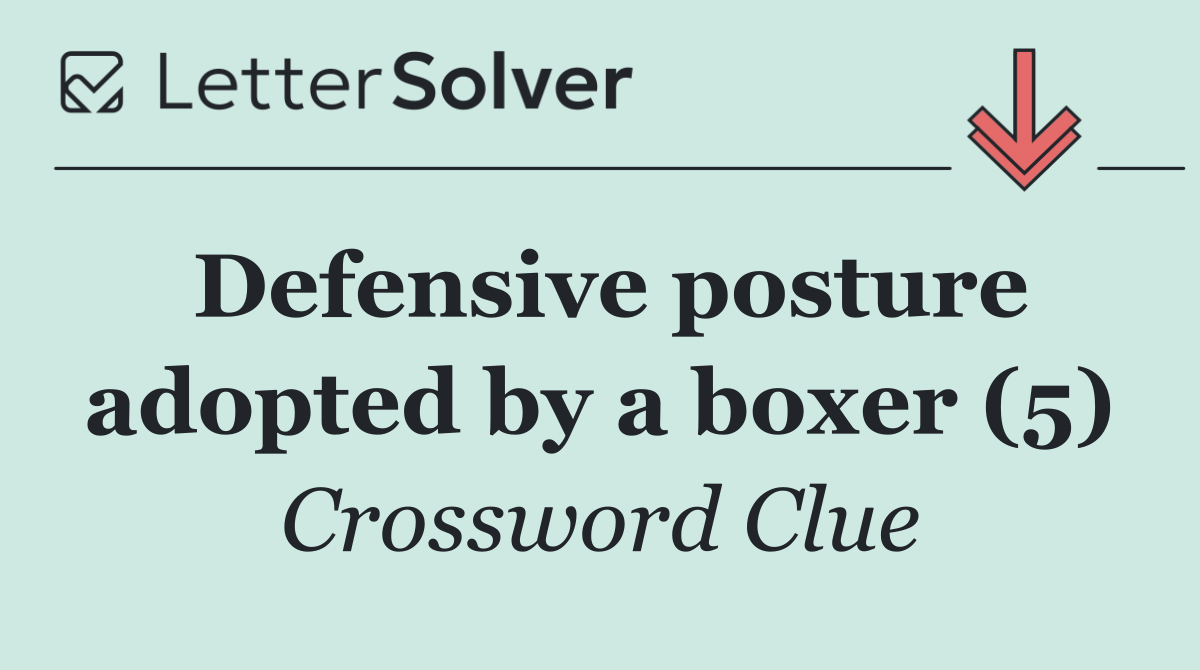 Defensive posture adopted by a boxer (5)