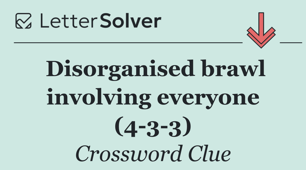 Disorganised brawl involving everyone (4 3 3)