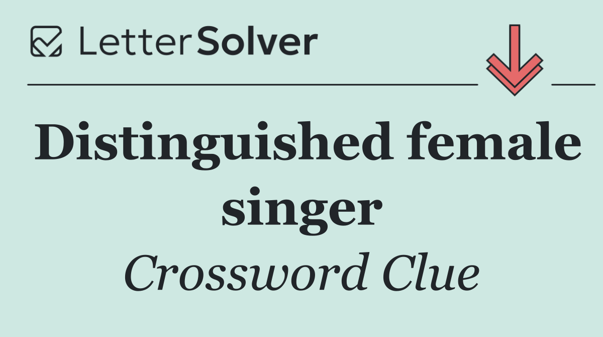Distinguished female singer