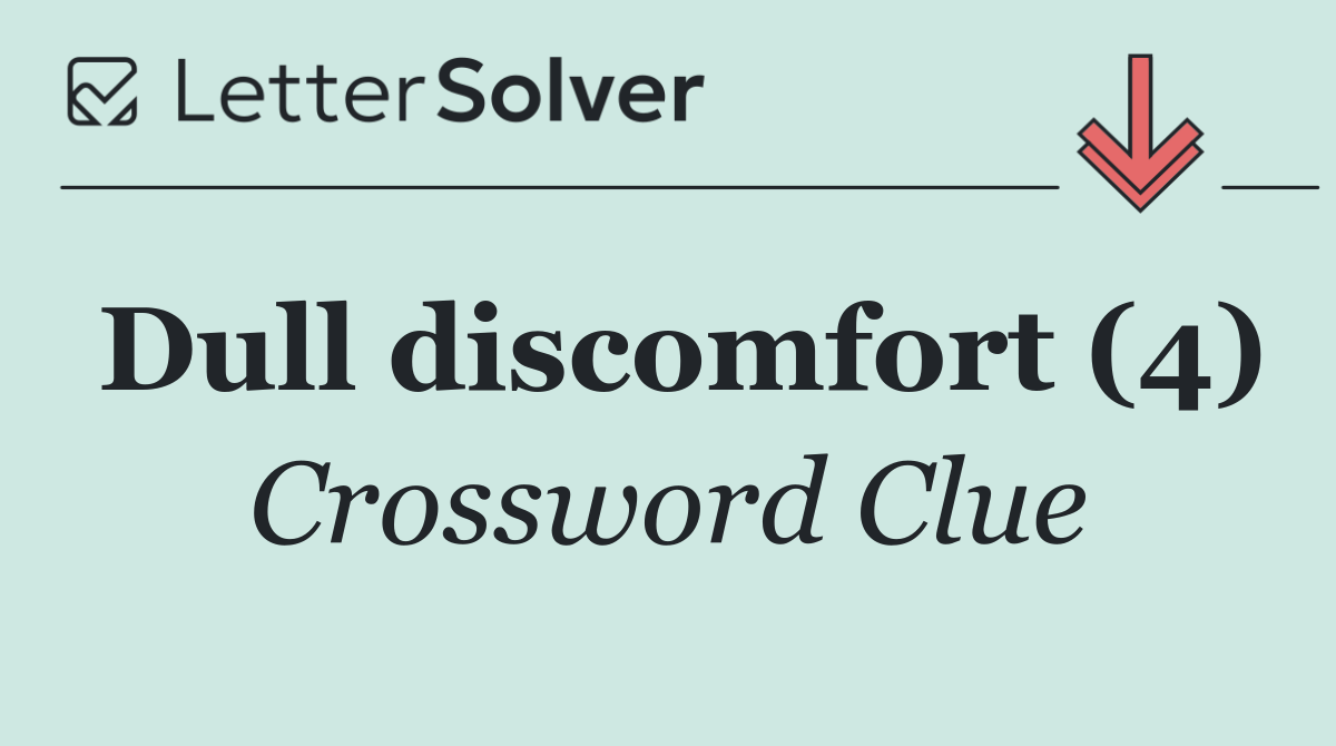 Dull discomfort (4)