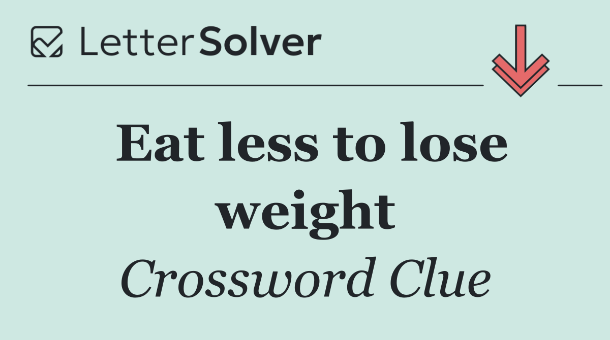 Eat less to lose weight